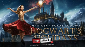 Zielona Góra Wydarzenie Spektakl Hogwart's Holidays Ice Show w wykonaniu gwiazd światowego cyrku!