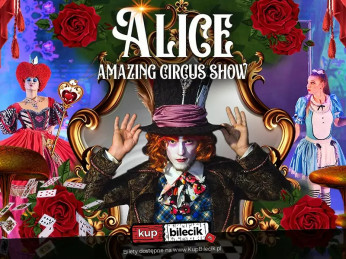 Zielona Góra Wydarzenie Spektakl Alice Amazing Circus Show