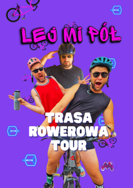 Zielona Góra Wydarzenie Koncert Lej Mi Pół: Trasa Rowerowa Tour