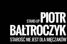 Zielona Góra Wydarzenie Kabaret Piotr Bałtroczyk - Starość nie jest dla mięczaków