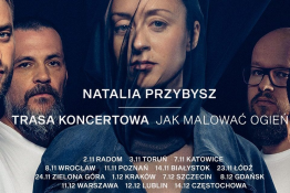 Zielona Góra Wydarzenie Koncert Koncert NATALIA PRZYBYSZ - trasa Jak Malować Ogień