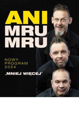 Zielona Góra Wydarzenie Kabaret Kabaret Ani Mru Mru: najnowszy program - Mniej więcej