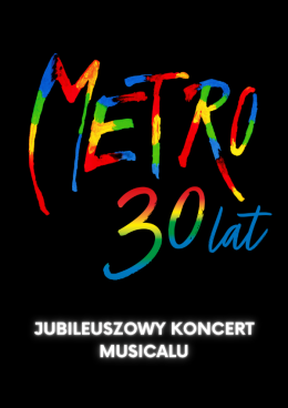 Zielona Góra Wydarzenie Musical Musical METRO - 30 Lat Najlepszego Polskiego Musicalu