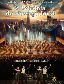 Zielona Góra Wydarzenie Koncert Wielka Gala Operetki i Musicalu: z Wiednia do Nowego Jorku