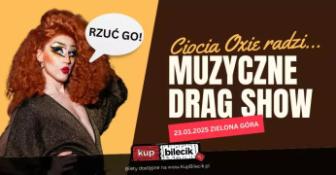 Zielona Góra Wydarzenie Kabaret Muzyczne Drag Show - Ciocia Oxie radzi...