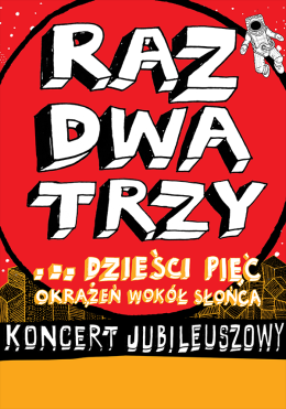 Zielona Góra Wydarzenie Koncert Raz, Dwa, Trzy… dzieści pięć okrążeń wokół słońca