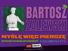 Zielona Góra Wydarzenie Stand-up Stand-up / Zielona Góra / Bartosz Zalewski - "Myślę więc pierdzę"