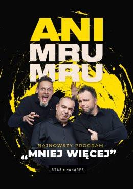 Zielona Góra Wydarzenie Kabaret Kabaret Ani Mru Mru - Mniej więcej