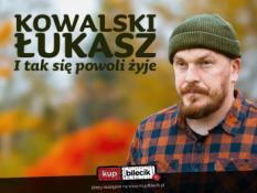 Zielona Góra Wydarzenie Stand-up Zielona Góra | Łukasz Kowalski "I tak się powoli żyje" | 4.01.23, g. 19:00